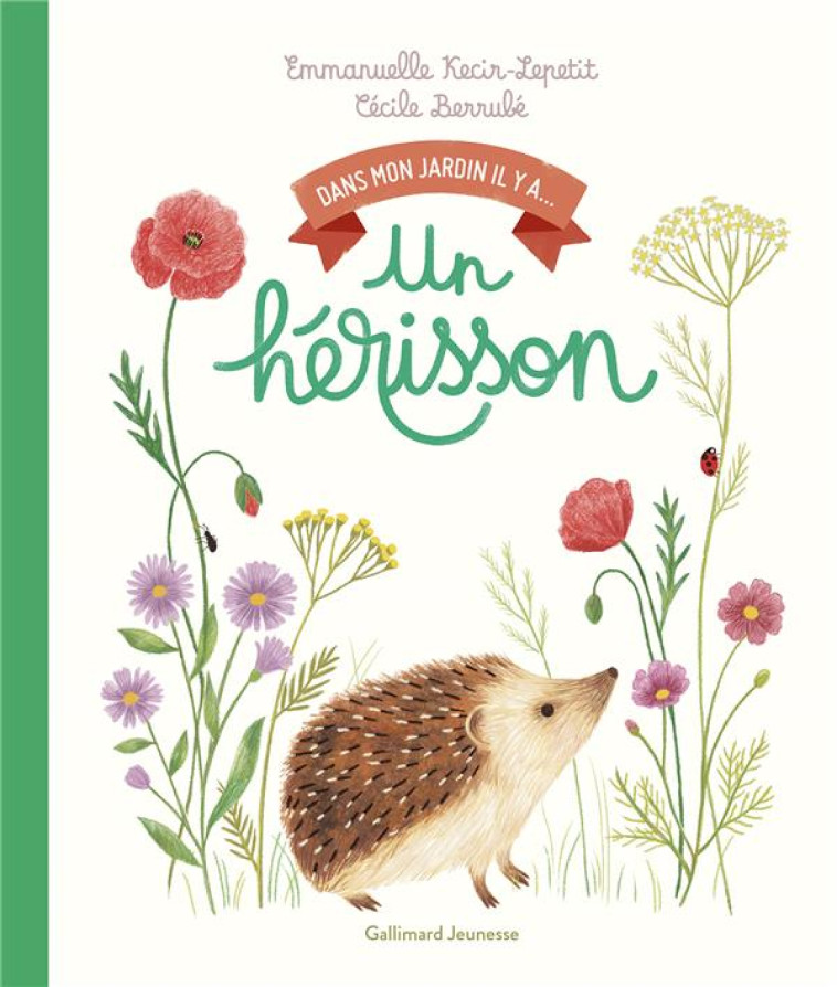 DANS MON JARDIN, IL Y A... - UN HÉRISSON - EMMANUELLE KECIR-LEPETIT - GALLIMARD