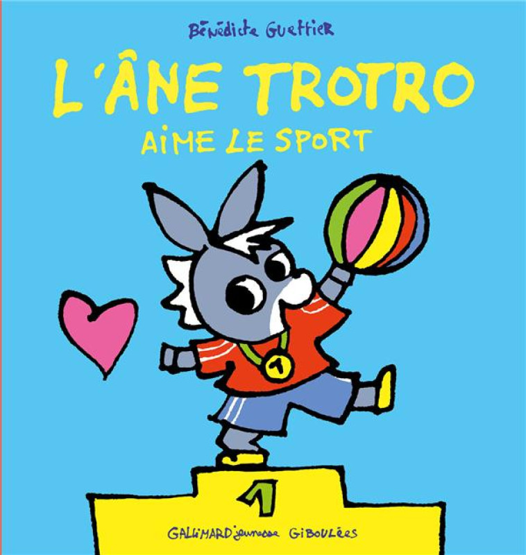 L'ÂNE TROTRO AIME LE SPORT - BENEDICTE GUETTIER - GALLIMARD