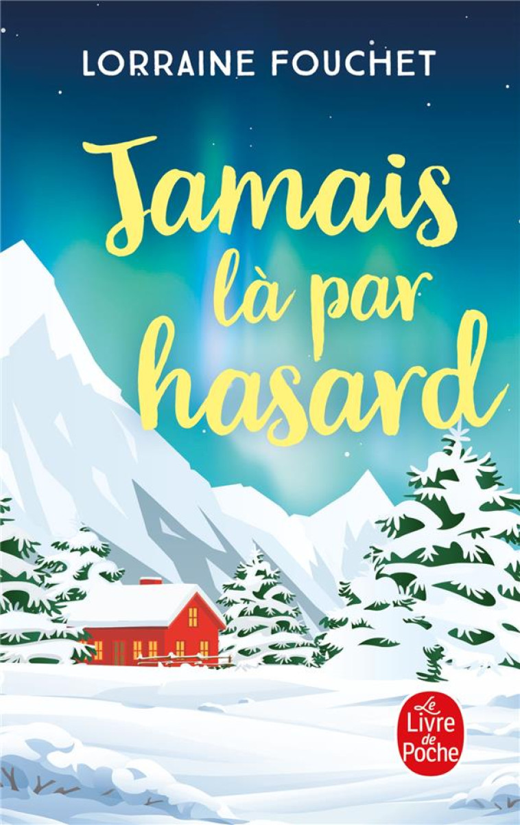 JAMAIS LÀ PAR HASARD - LORRAINE FOUCHET - LGF/Livre de Poche