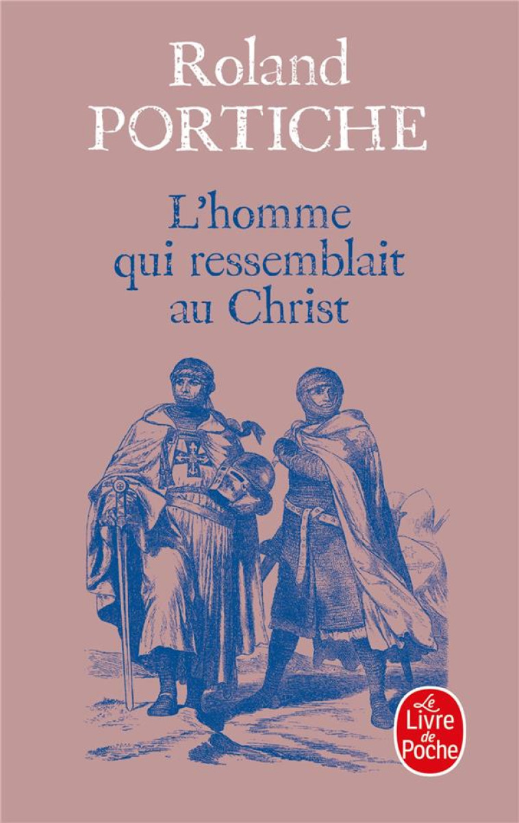 L'HOMME QUI RESSEMBLAIT AU CHRIST - ROLAND PORTICHE - LGF/Livre de Poche