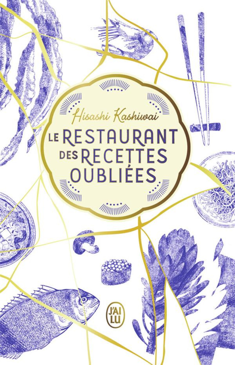 LE RESTAURANT DES RECETTES OUBLIÉES - HISASHI KASHIWAI - J'AI LU