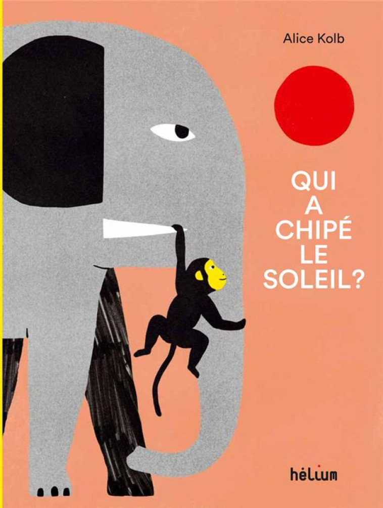 QUI A CHIPÉ LE SOLEIL ? - ALICE KOLB - ACTES SUD