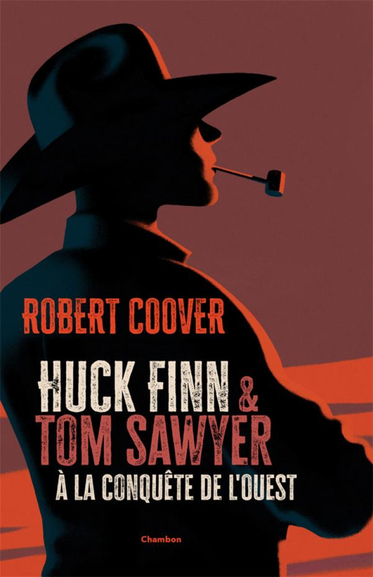 HUCK FINN ET TOM SAWYER À LA CONQUÊTE DE L'OUEST - ROBERT COOVER - ACTES SUD