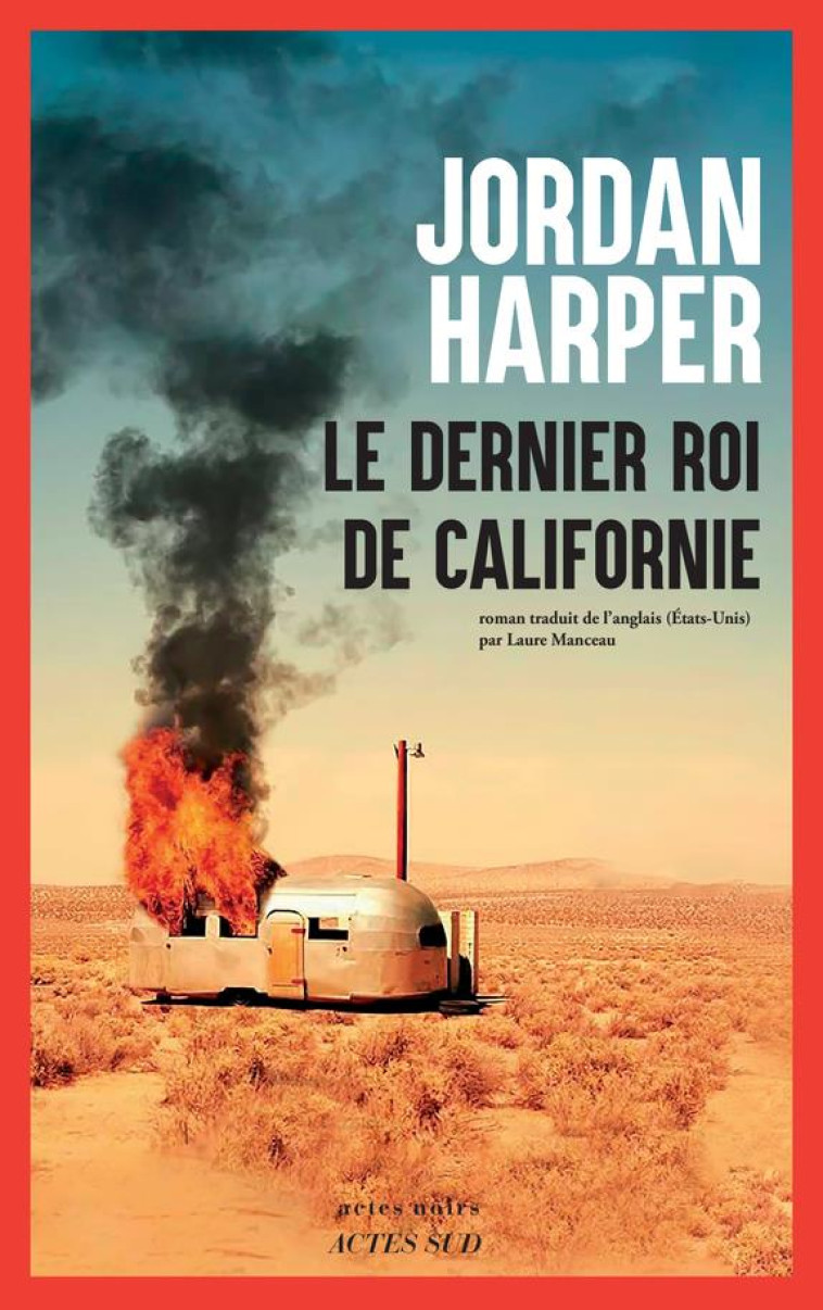 LE DERNIER ROI DE CALIFORNIE - JORDAN HARPER - ACTES SUD