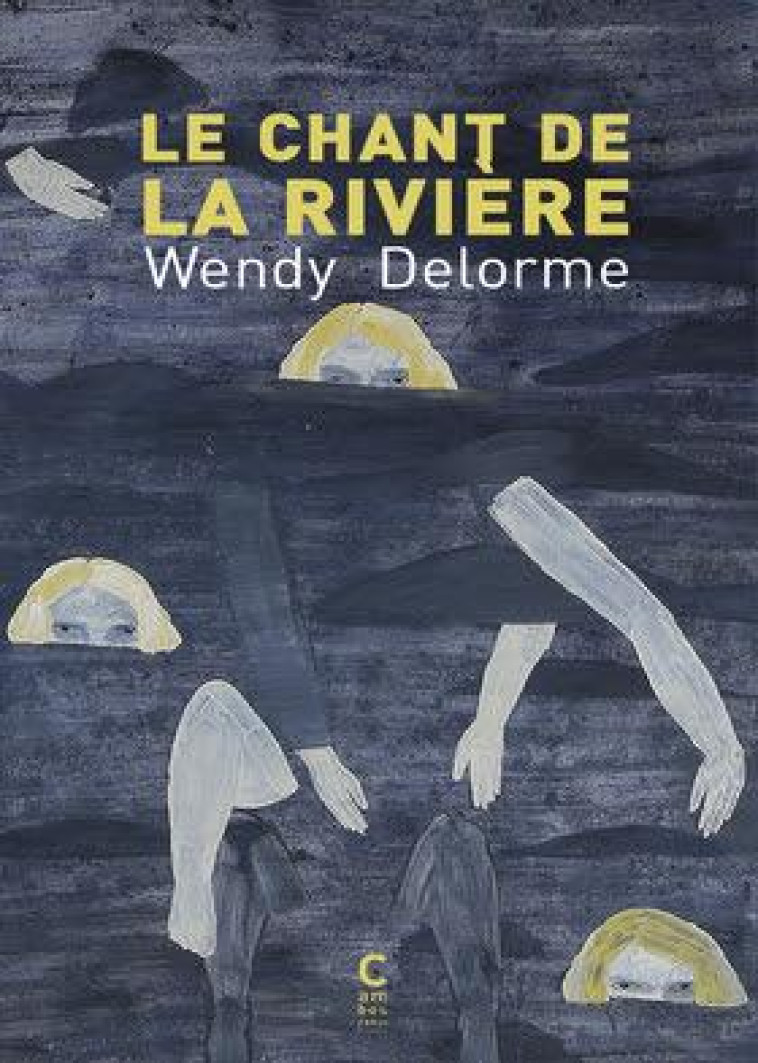 LE CHANT DE LA RIVIERE - DELORME WENDY - CAMBOURAKIS