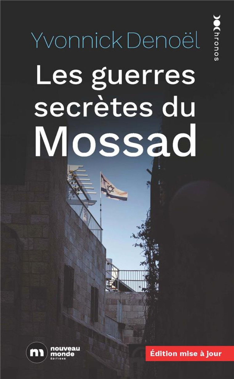 LES GUERRES SECRÈTES DU MOSSAD - YVONNICK DENOEL - NOUVEAU MONDE