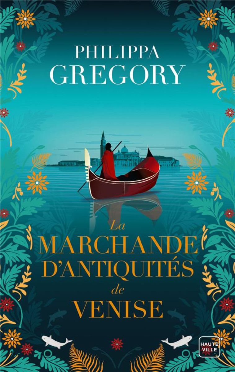 LA MARCHANDE D'ANTIQUITÉS DE VENISE - PHILIPPA GREGORY - HAUTEVILLE