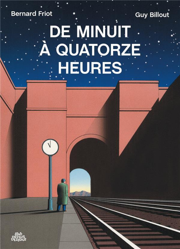 DE MINUIT À QUATORZE HEURES - FRIOT/BILLOUT - DESSUS DESSOUS