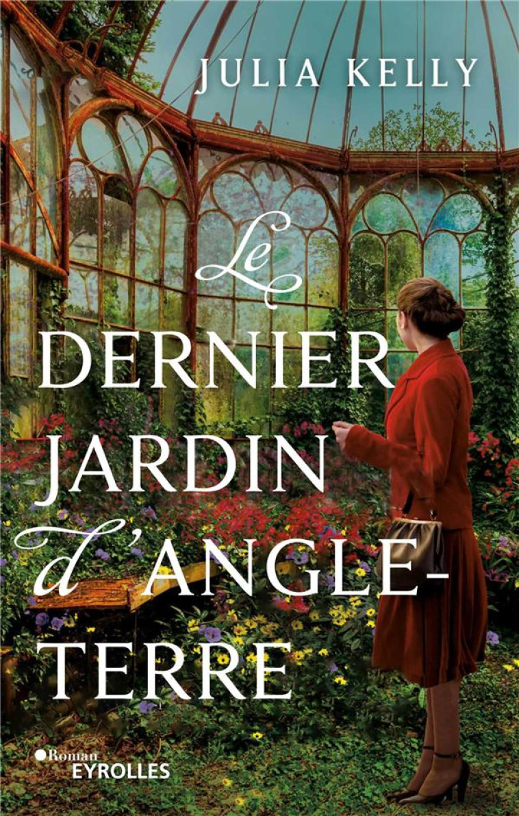 LE DERNIER JARDIN D'ANGLETERRE - KELLY JULIA - EYROLLES