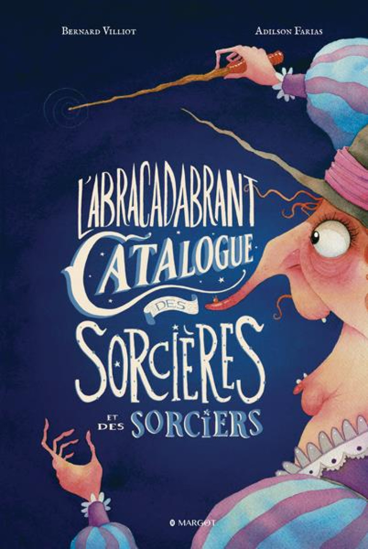 L'ABRACADABRANT CATALOGUE DES SORCIÈRES ET DES SORCIERS - BERNARD VILLIOT - PLUME APP