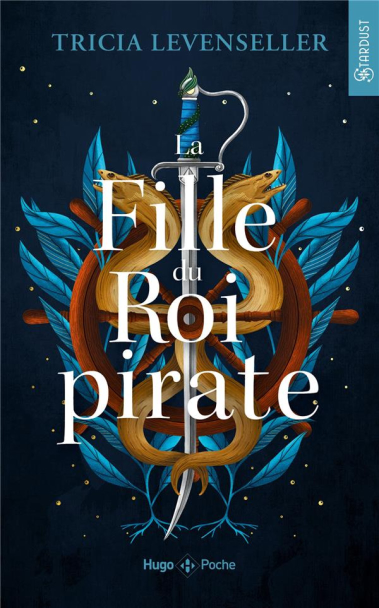 LA FILLE DU ROI PIRATE TOME 01 - TRICIA LEVENSELLER - HUGO JEUNESSE