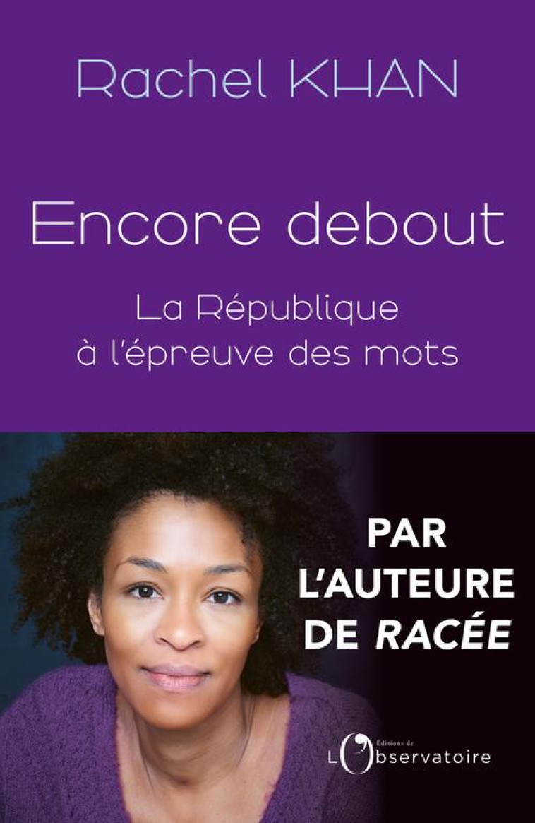 ENCORE DEBOUT - RACHEL KHAN - L'OBSERVATOIRE