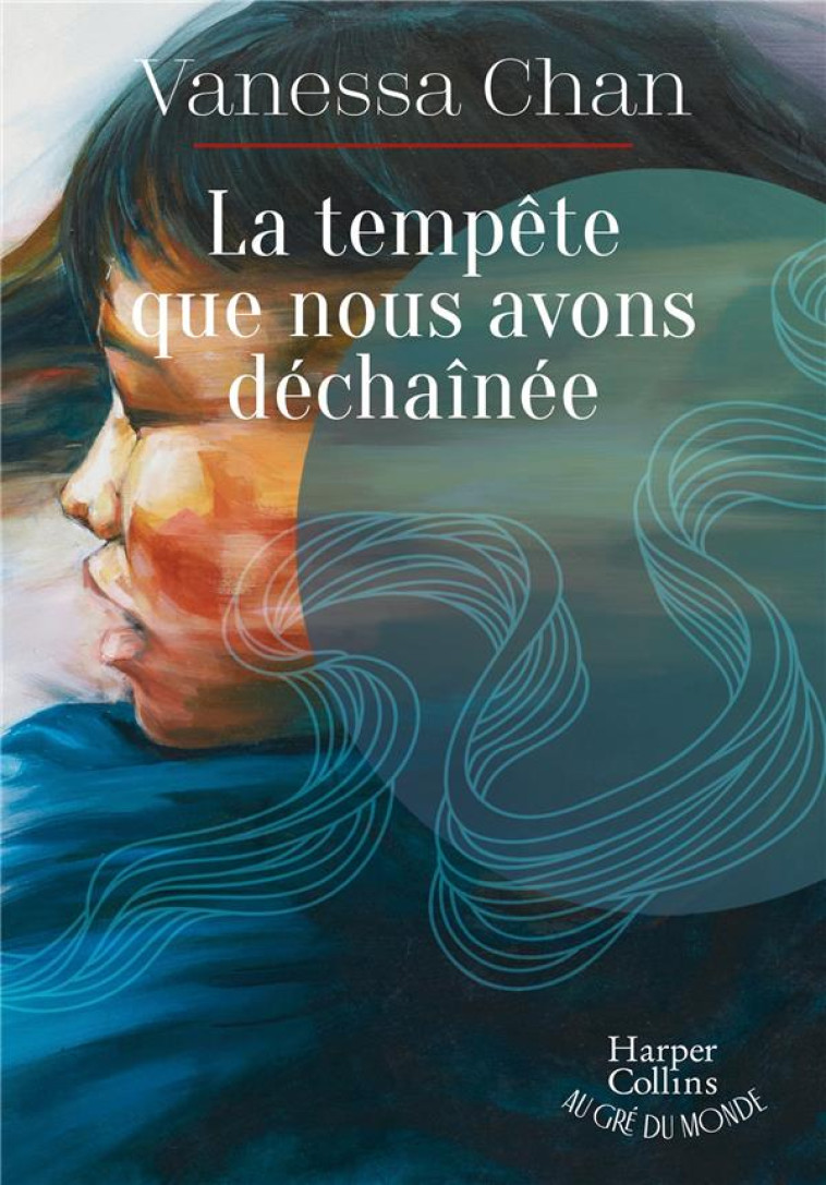 LA TEMPÊTE QUE NOUS AVONS DÉCHAÎNÉE - VANESSA CHAN - HARPERCOLLINS