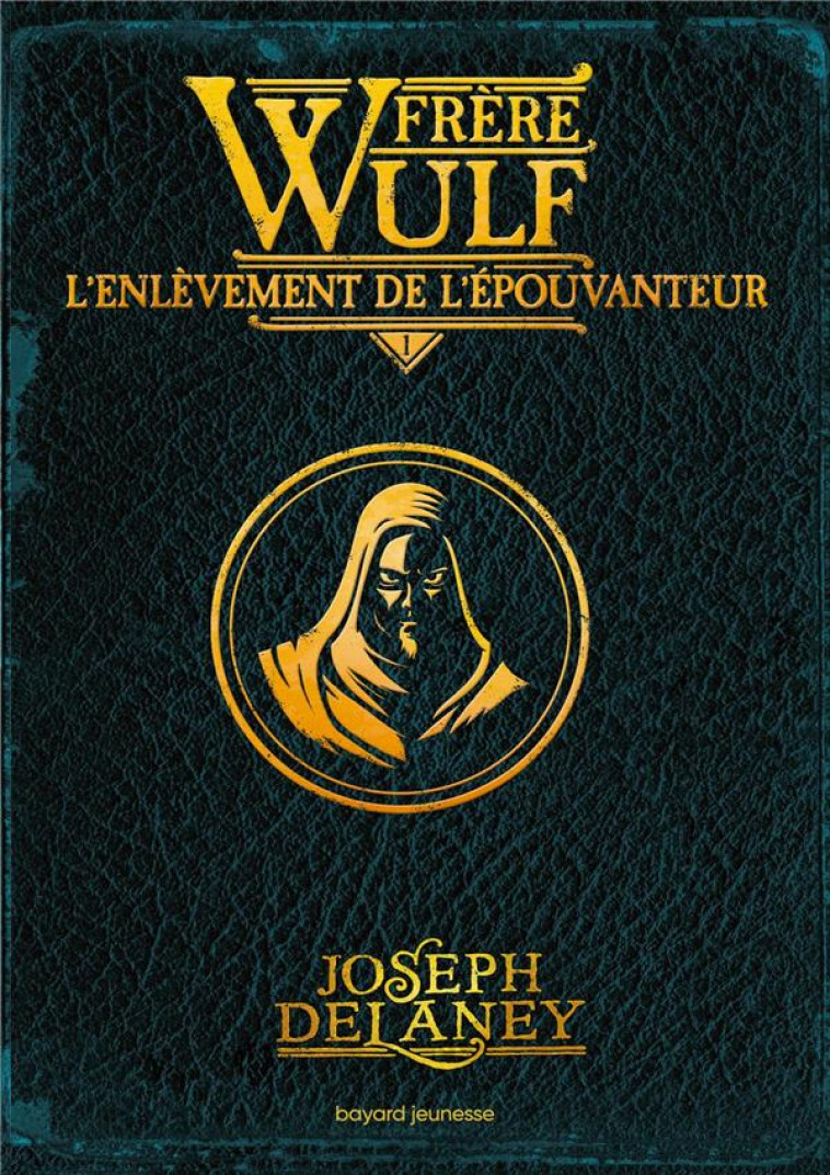 FRÈRE WULF, TOME 01 - JOSEPH DELANEY - BAYARD JEUNESSE