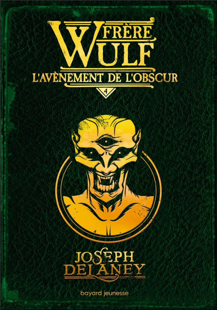 FRÈRE WULF, TOME 04 - JOSEPH DELANEY - BAYARD JEUNESSE