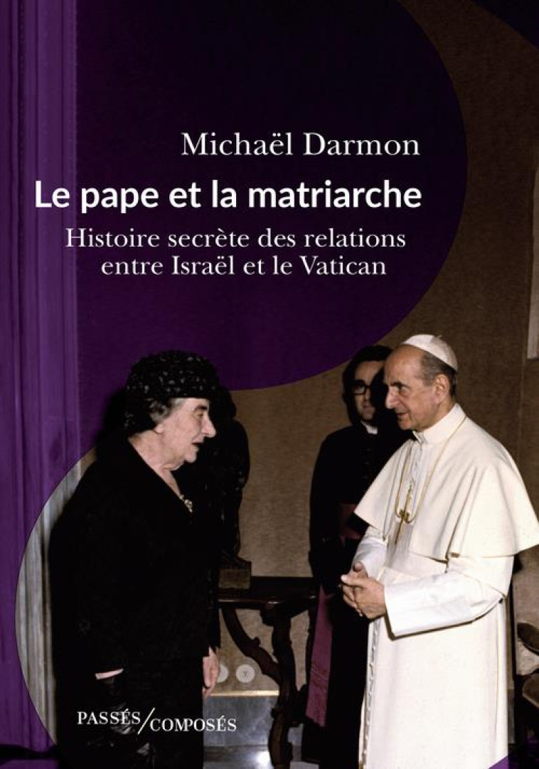 LE PAPE ET LA MATRIARCHE - MICHAEL DARMON - PASSES COMPOSES