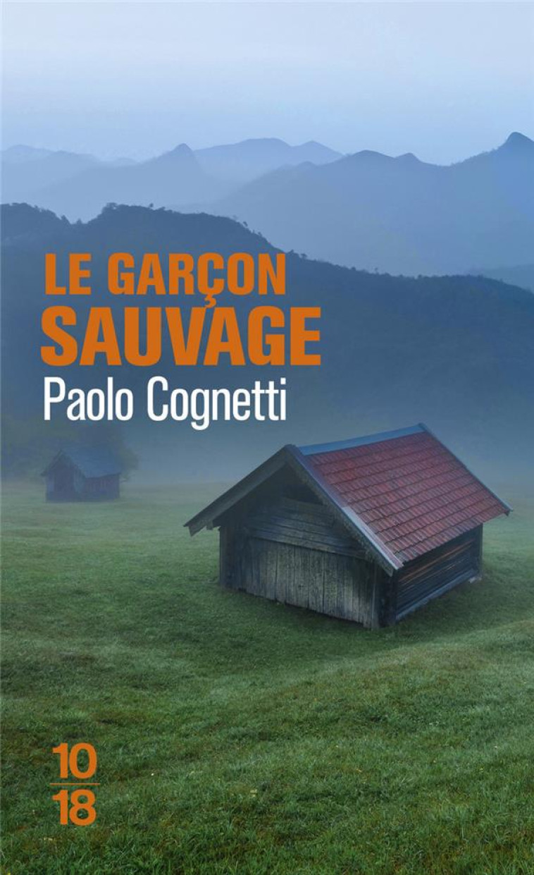 LE GARÇON SAUVAGE - PAOLO COGNETTI - 10 X 18