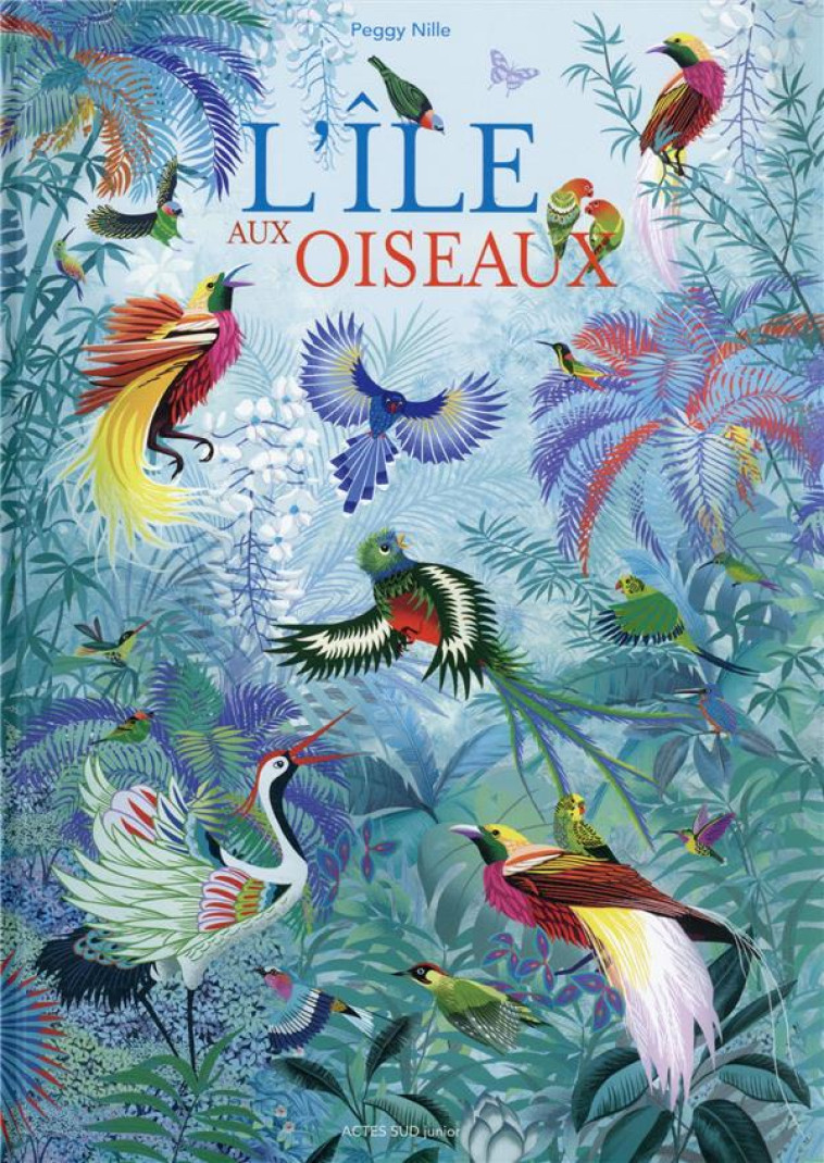 L'ÎLE AUX OISEAUX - PEGGY NILLE - ACTES SUD