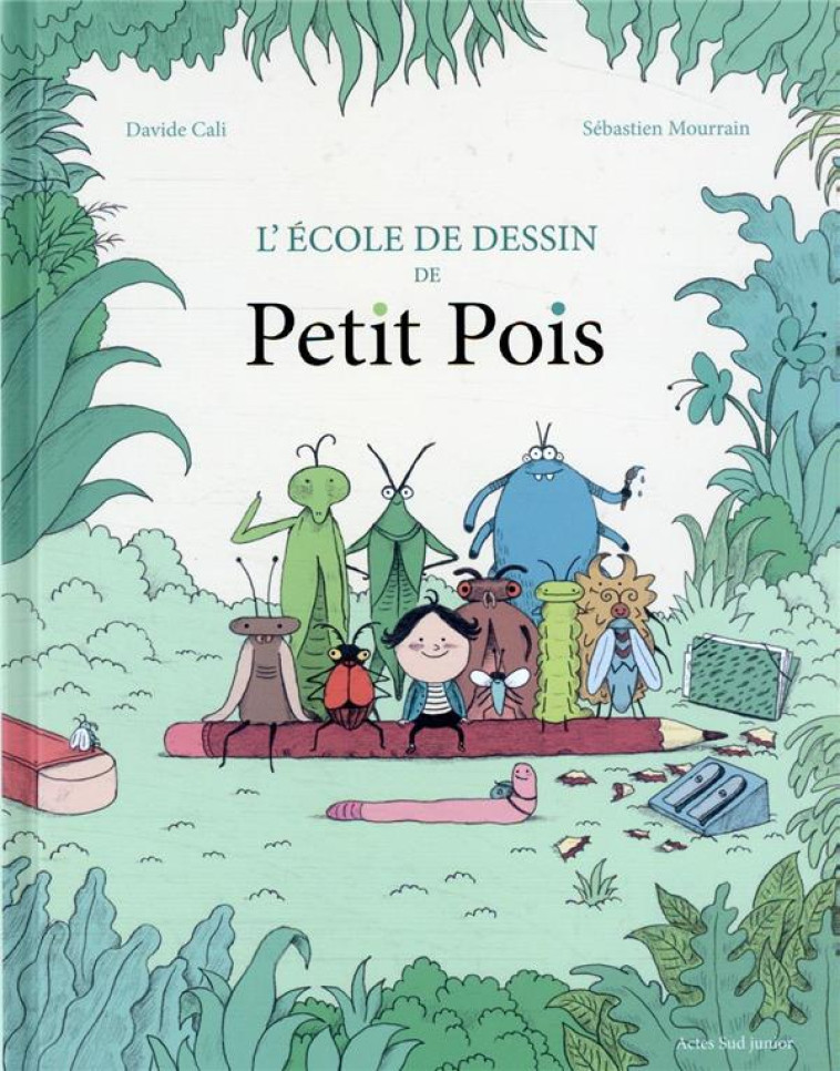 L'ÉCOLE DE DESSIN DE PETIT POIS - DAVIDE CALI - ACTES SUD