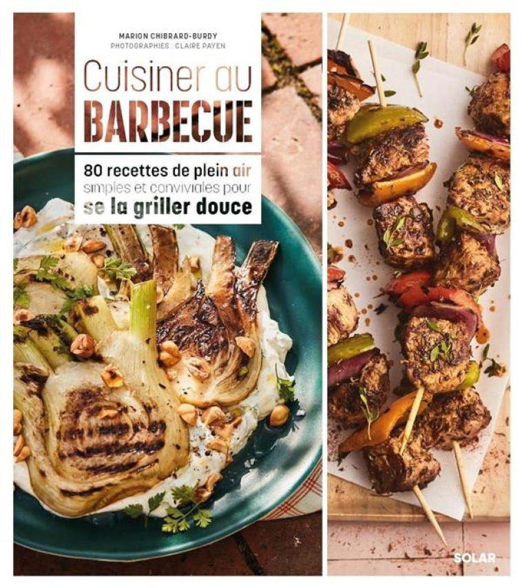 CUISINER AU BARBECUE - MARION CHIBRARD - SOLAR