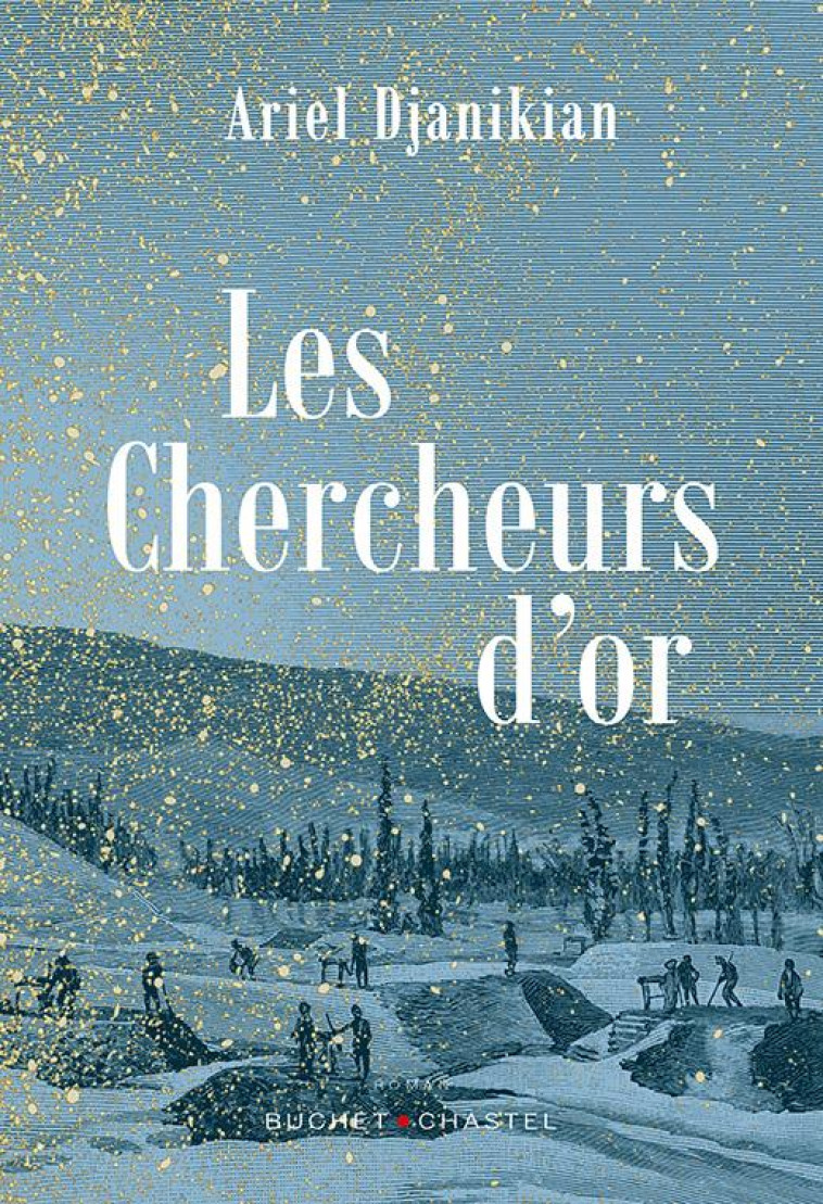 LES CHERCHEURS D'OR - DJANIKIAN ARIEL - BUCHET CHASTEL