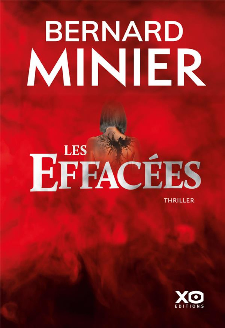 LES EFFACÉES - UN THRILLER ÉVÉNEMENT. LA NOUVELLE ENQUÊTE DE LUCIA GUERRERO. - BERNARD MINIER - XO