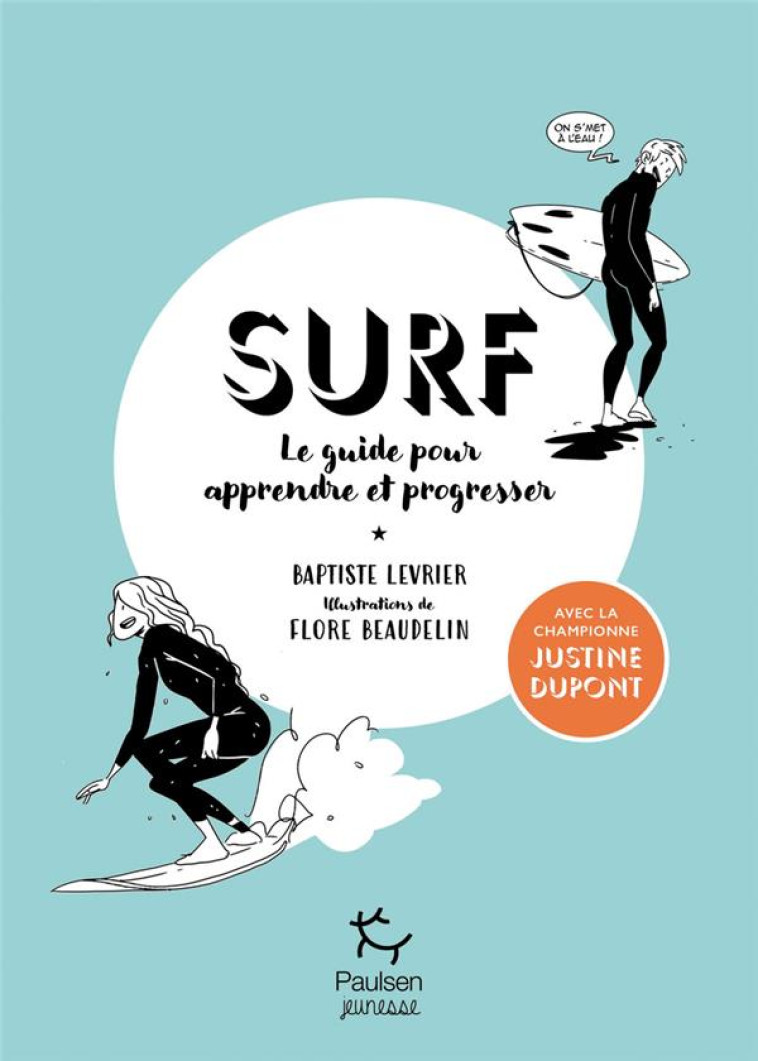 SURF - LE GUIDE POUR APPRENDRE ET PROGRESSER - BAPTISTE LEVRIER - PAULSEN