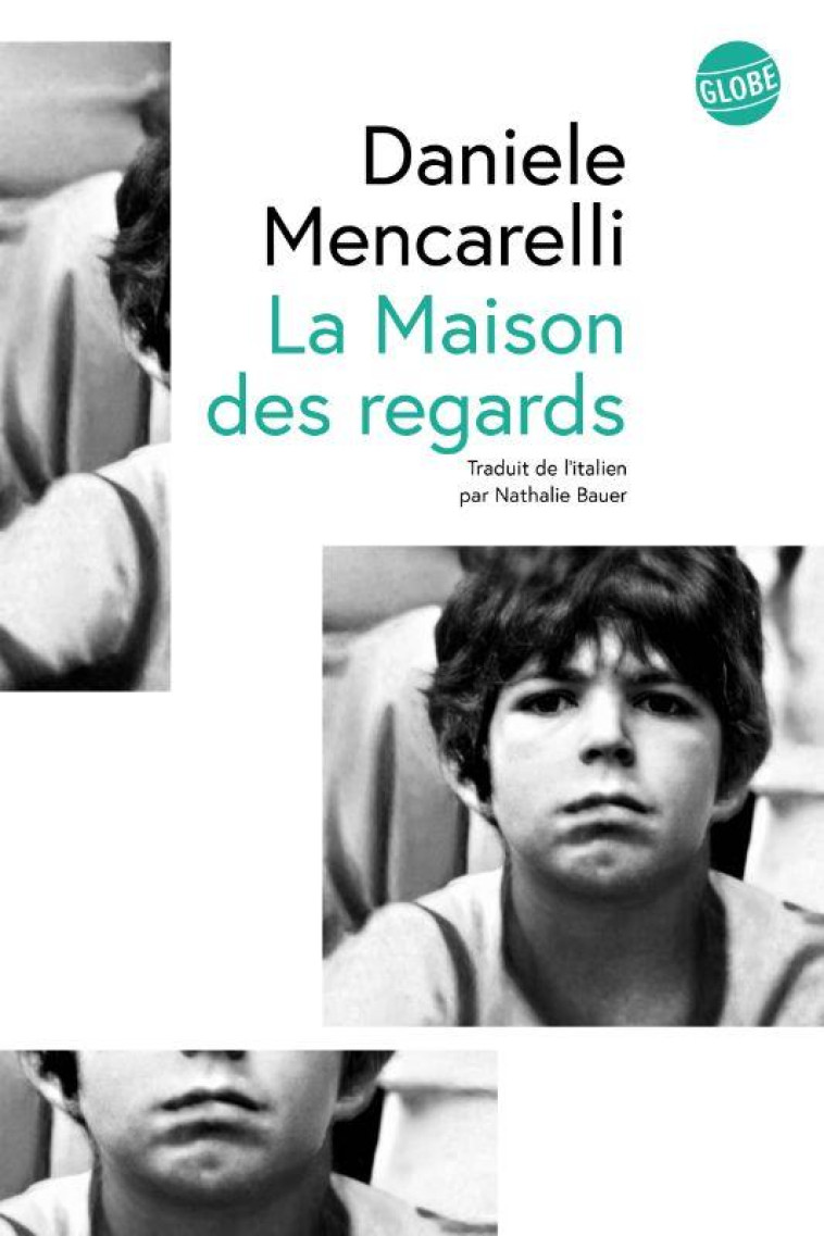 LA MAISON DES REGARDS - DANIELE MENCARELLI - EDITEUR GLOBE