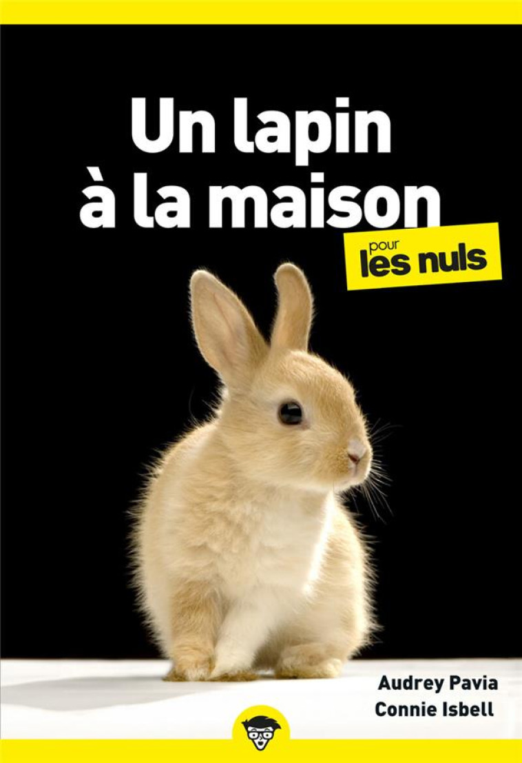 UN LAPIN À LA MAISON POUR LES NULS, POCHE - AUDREY PAVIA - FIRST