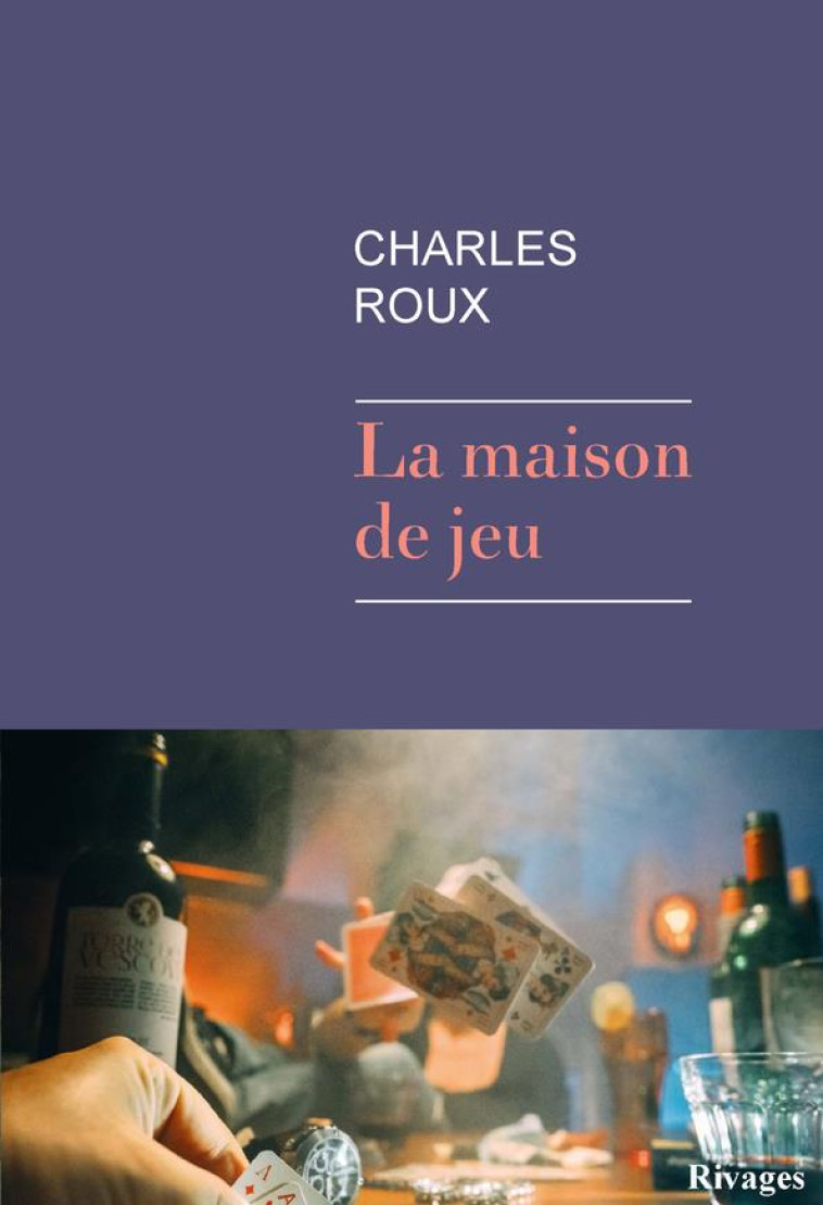 LA MAISON DE JEU - CHARLES ROUX - Rivages