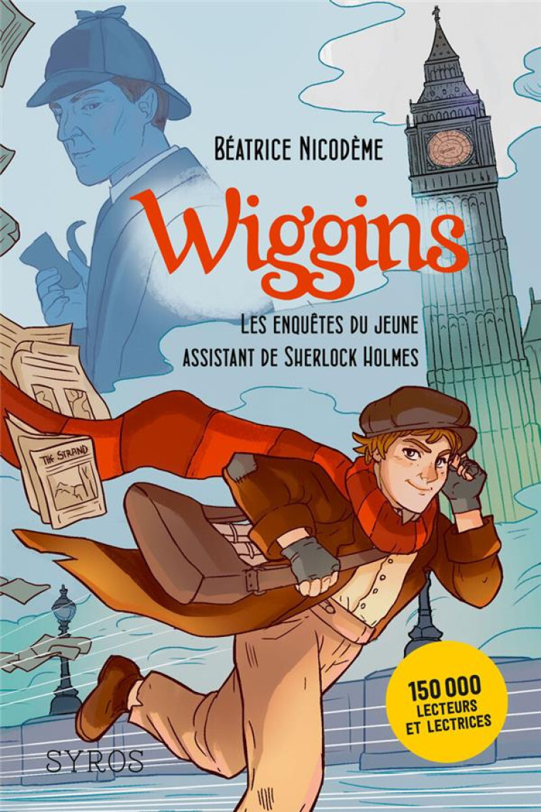 WIGGINS, LES ENQUÊTES DU JEUNE ASSISTANT DE SHERLOCK HOLMES - BEATRICE NICODEME - SYROS