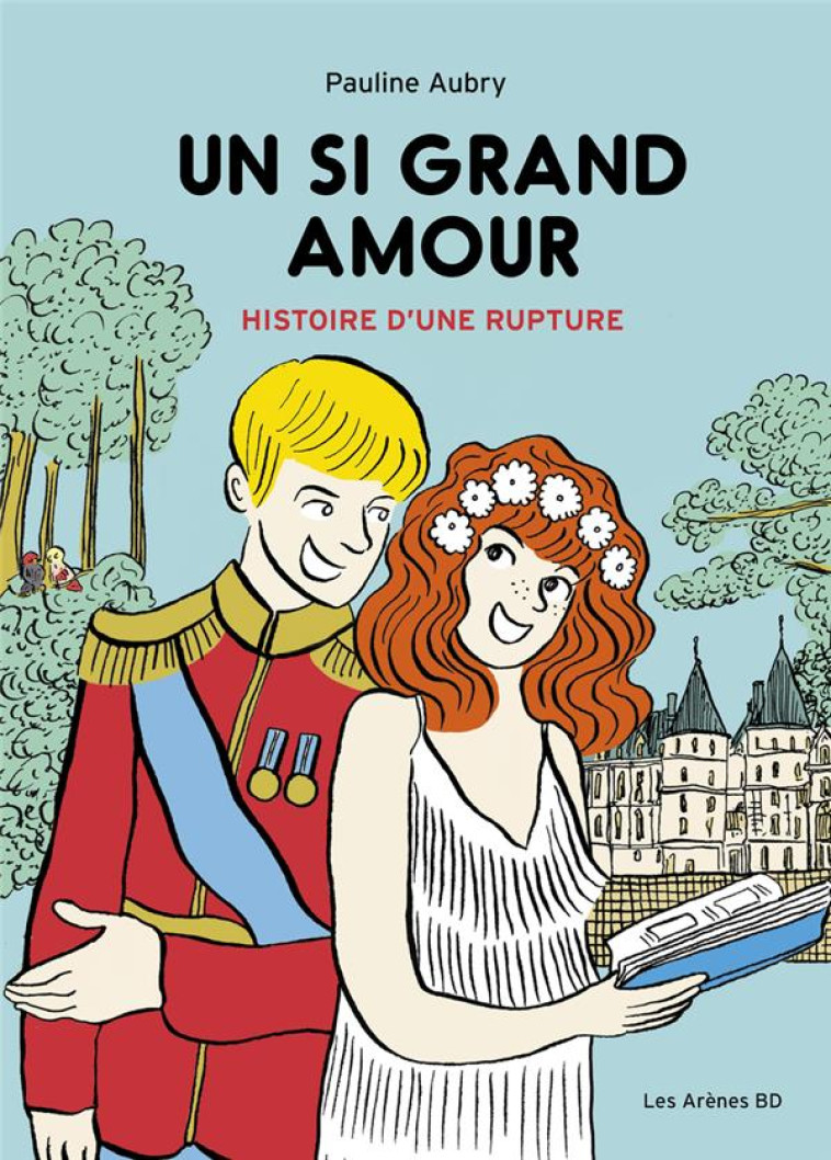 UN SI GRAND AMOUR - HISTOIRE D'UNE RUPTURE - PAULINE AUBRY - ARENES