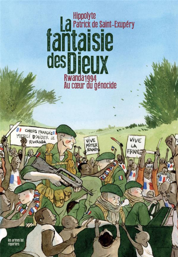 LA FANTAISIE DES DIEUX - RWANDA 1994 : AU COEUR DU GÉNOCIDE - PATRICK DE SAINT-EXUPERY - ARENES