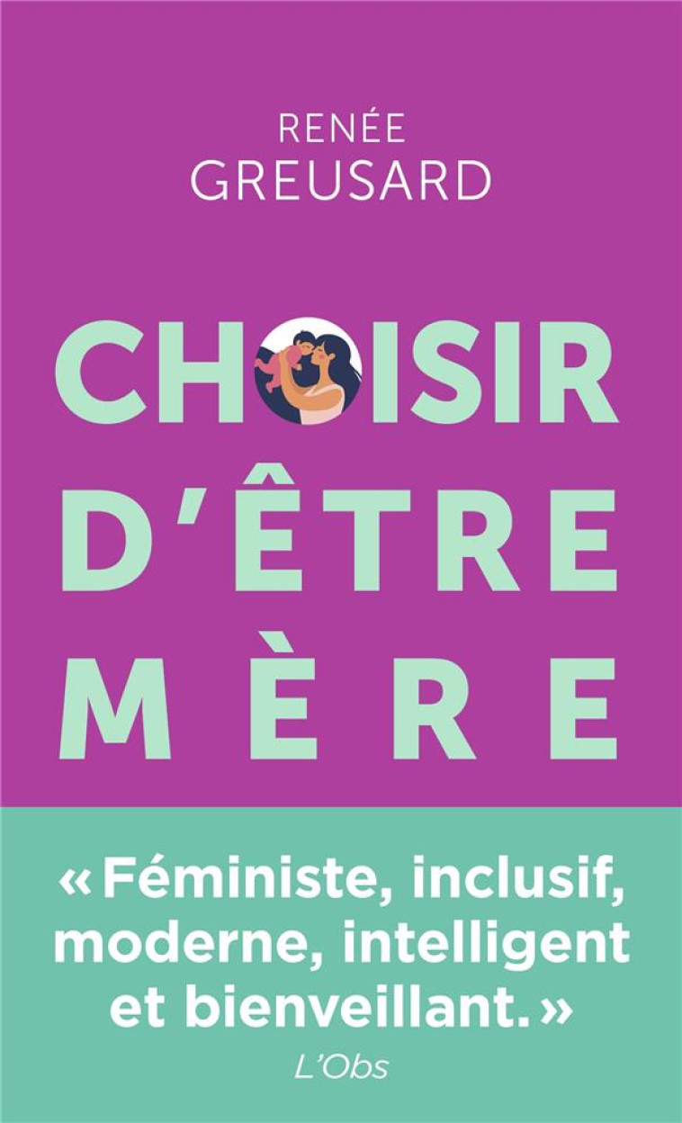 CHOISIR D'ÊTRE MÈRE - RENEE GREUSARD - POINTS