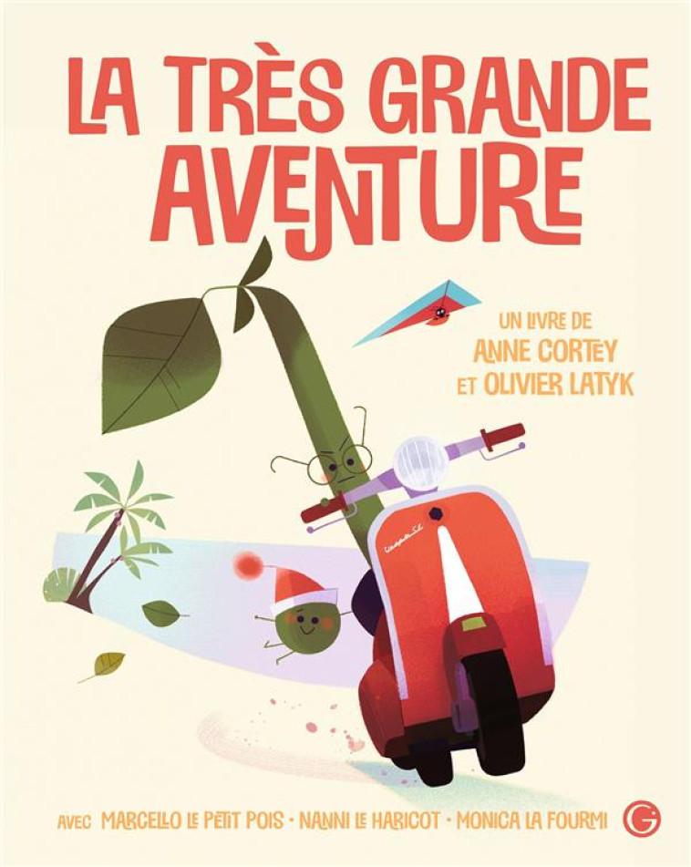 LA TRÈS GRANDE AVENTURE - ANNE CORTEY - GRASSET