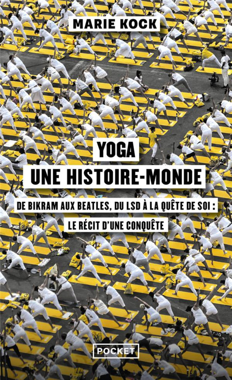 YOGA, UNE HISTOIRE-MONDE - MARIE KOCK - POCKET