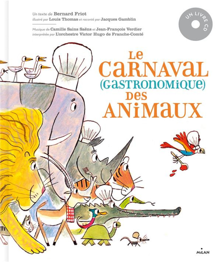 LE CARNAVAL GASTRONOMIQUE DES ANIMAUX - FRIOT/THOMAS - MILAN