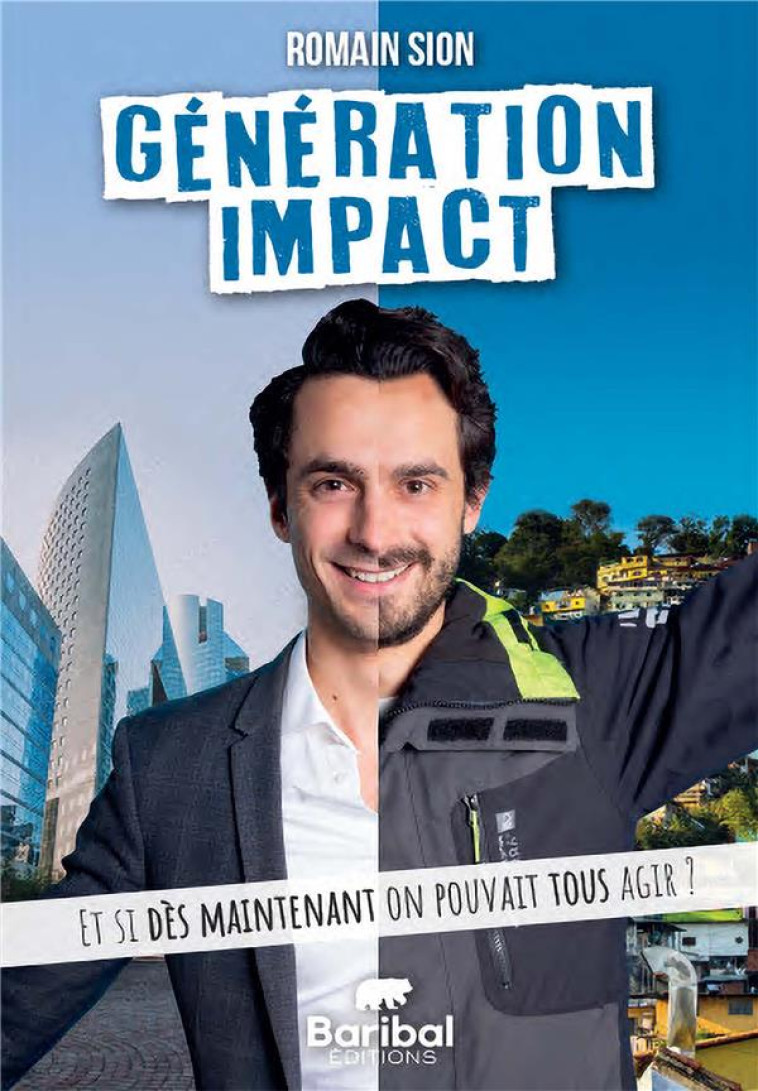 GENERATION IMPACT - ET SI DES MAINTENANT ON POUVAIT TOUS AGIR ? - SION ROMAIN - BOOKS ON DEMAND