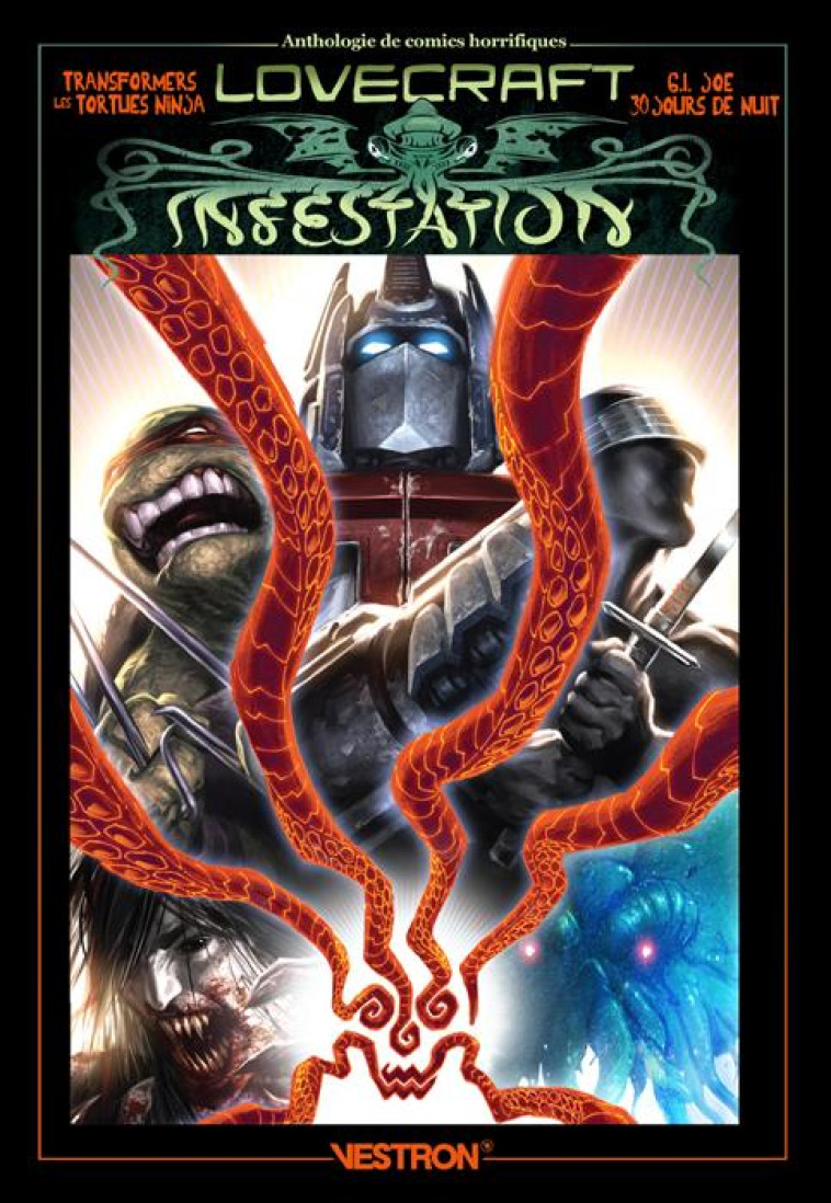 LOVECRAFT INFESTATION - TRANSFORMERS, LES TORTUES NINJA, G.I. JOE, 30 JOURS DE NUIT - UNE ANTHOLOGIE - COLLECTIF - ALAYONE COMICS