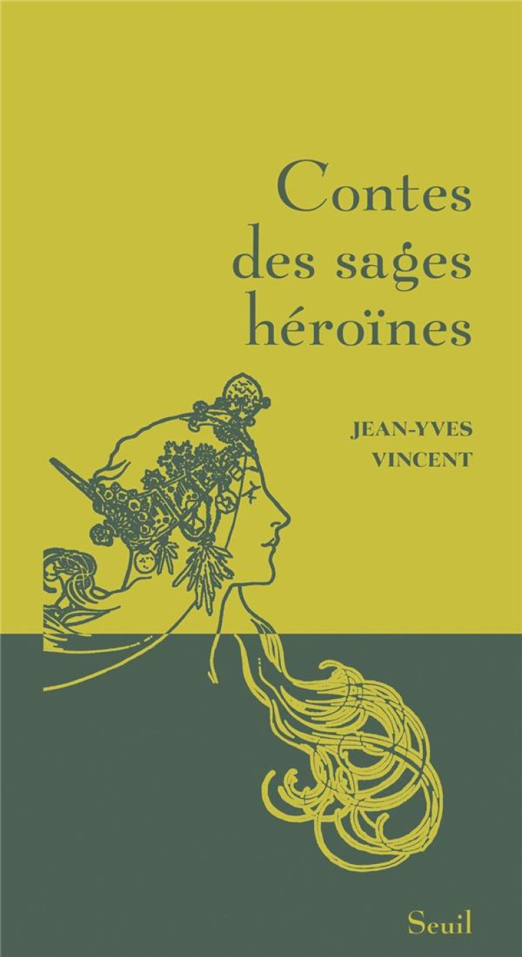 CONTES DES SAGES HÉROÏNES - JEAN-YVES VINCENT - SEUIL