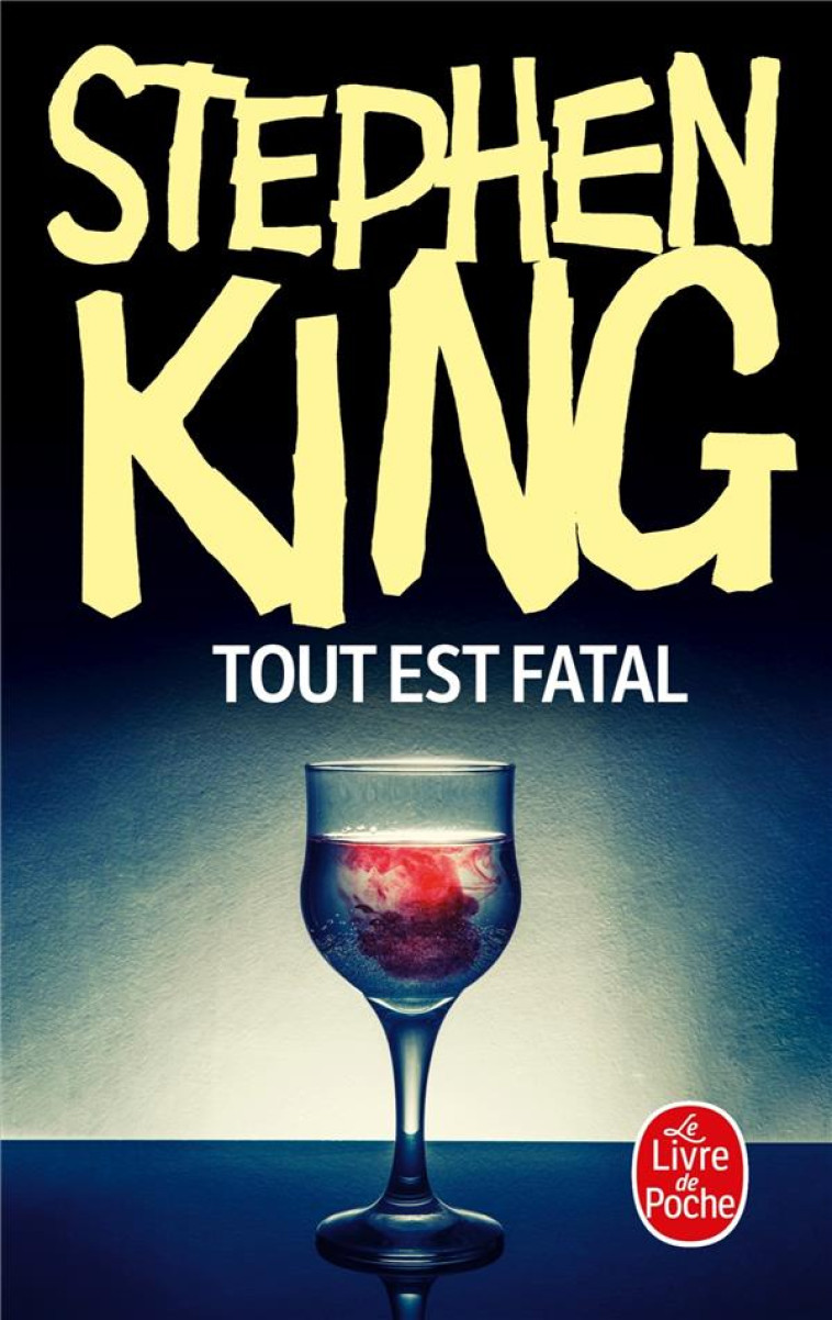 TOUT EST FATAL - KING STEPHEN - LGF/Livre de Poche