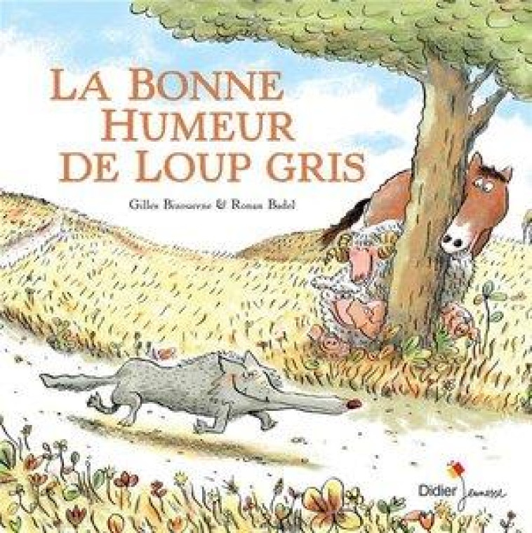 LOUP GRIS - T01 - LA BONNE HUMEUR DE LOUP GRIS - BIZOUERNE/BADEL - Didier Jeunesse