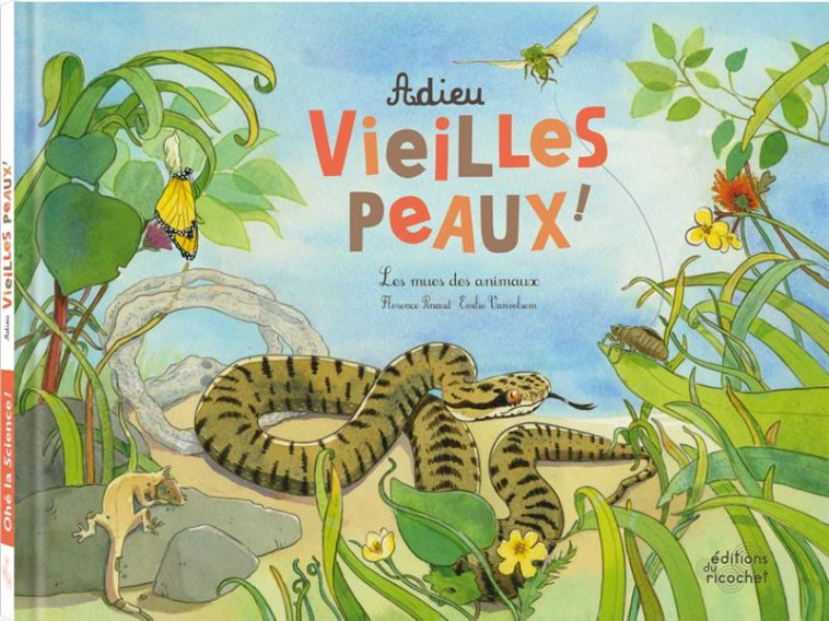 ADIEU VIEILLES PEAUX ! LES MUES DES ANIMAUX - FLORENCE PINAUD - RICOCHET