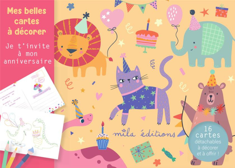 MES BELLES CARTES À DÉCORER - JE T’INVITE À MON ANNIVERSAIRE - COLLECTIF - NC