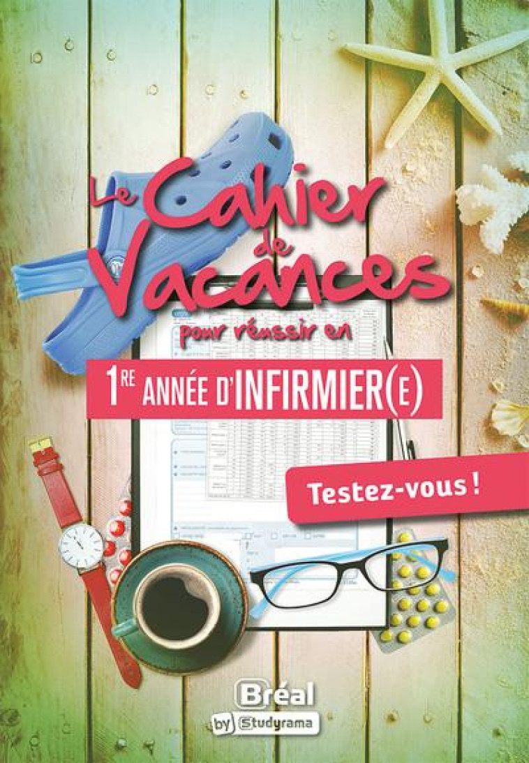 LE CAHIER DE VACANCES POUR RÉUSSIR EN PREMIÈRE ANNÉE D'INFIRMIER(E) - JULIEN FOSSATI - BREAL