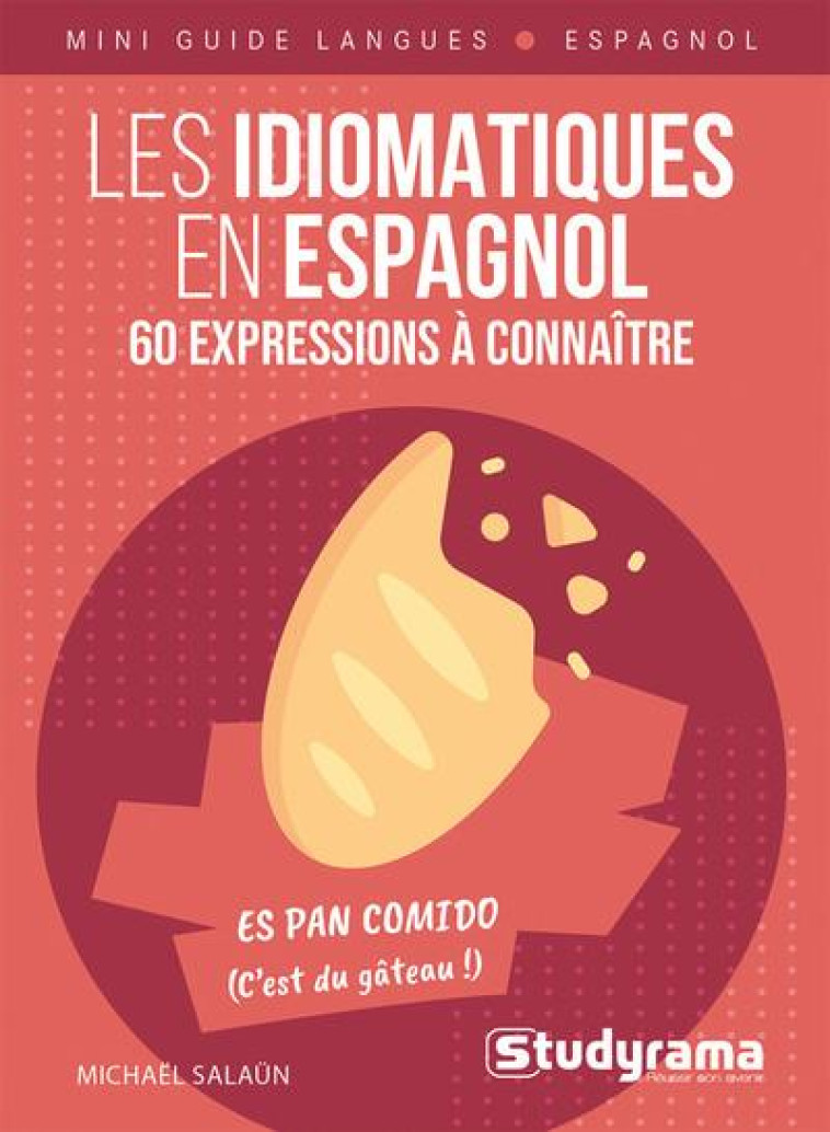 LES IDIOMATIQUES EN ESPAGNOL – 60 EXPRESSIONS À CONNAÎTRE - MICHAEL SALAUN - STUDYRAMA