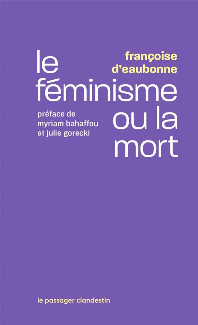 LE FEMINISME OU LA MORT - D'EAUBONNE/BAHAFFOU - CLANDESTIN