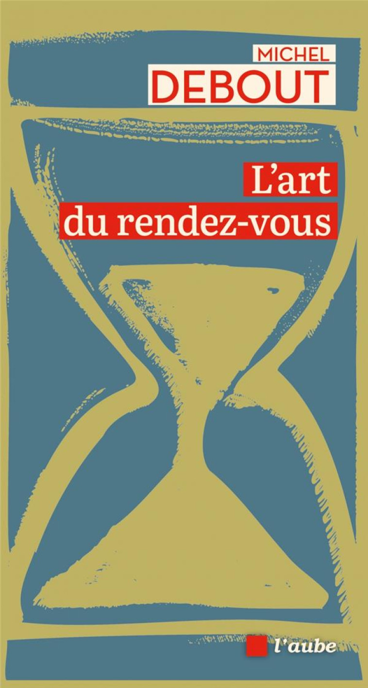 L'ART DU RENDEZ-VOUS - MICHEL DEBOUT - AUBE NOUVELLE