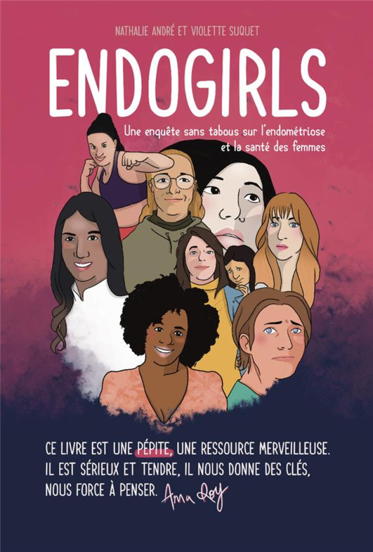 ENDOGIRLS - UNE ENQUÊTE SANS TABOUS SUR L'ENDOMÉTRIOSE ET LA SANTÉ DES FEMMES - NATHALIE ANDRE - COURRIER LIVRE