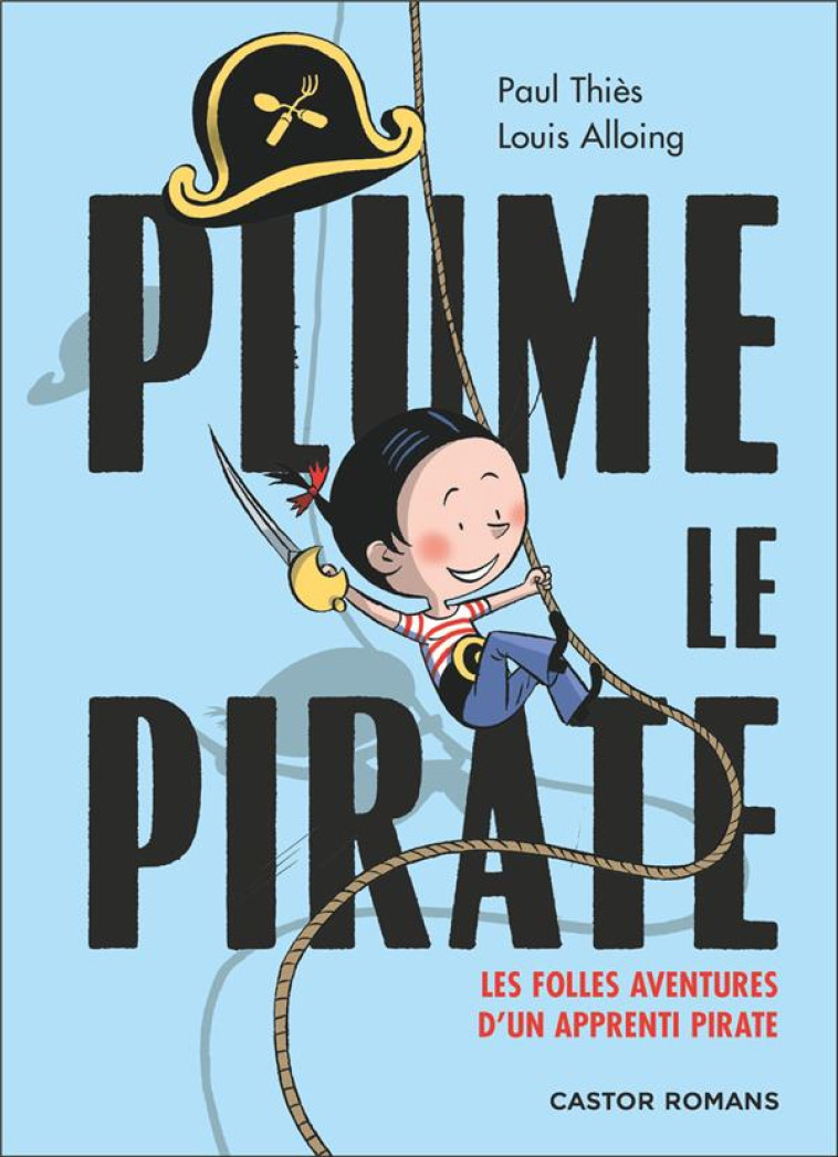 PLUME LE PIRATE - LES FOLLES AVENTURES D'UN APPRENTI PIRATE - PAUL THIES - FLAMMARION